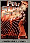 Pulp Science Fiction: Book One: Timed Out