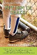 Put Him In, Coach!: A Mother's All-Star Memoir