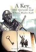 A Key to the Quixote and When Walls Fall