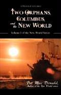 Two Orphans, Columbus, and the New World: Volume I of the New World Series