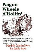 Wagon Wheels A'Rollin'