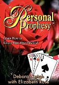 Personal Prophesy: Learn How to Create Your Own Destiny!
