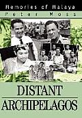 Distant Archipelagos: Memories of Malaya
