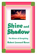 Shine and Shadow: The Mirror of Everything