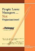 People Leave Managers...Not Organizations!: Action Based Leadership