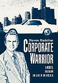Corporate Warrior: A Novel Based on the Life of Lee Iacocca