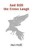 And Still the Crows Laugh