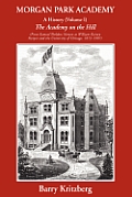 Morgan Park Academy: A History (Volume I)