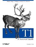 T1: A Survival Guide