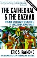 Cathedral & The Bazaar Musings Revised & Expanded