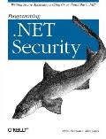 Programming .Net Security: Writing Secure Applications Using C# or Visual Basic .Net
