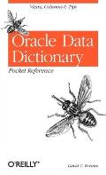 Oracle Data Dictionary Pocket Reference: Views, Columns & Tips