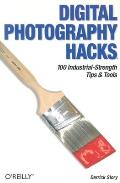 Digital Photography Hacks 100 Industrial