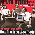 Revolution In The Valley The Insanely Great Story of How the Mac Was Made