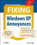 Fixing Windows XP Annoyances How to Fix the Most Annoying Things about the Windows OS