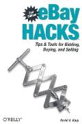 Ebay Hacks: Tips & Tools for Bidding, Buying, and Selling