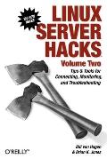 Linux Server Hacks, Volume Two: Tips & Tools for Connecting, Monitoring, and Troubleshooting