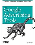 Google Advertising Tools 1st Edition Cashing in with Adsense Adwords & the Google APIs