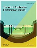 Art of Application Performance Testing 1st Edition Help for Programmers & Quality Assurance