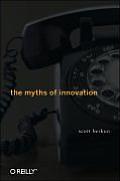 Myths Of Innovation 1st Edition