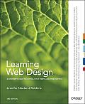 Learning Web Design 3rd Edition A Beginners Guide to XHTML Style Sheets & Web Graphics
