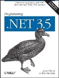 Programming .Net 3.5: Build N-Tier Applications with Wpf, Ajax, Silverlight, Linq, Wcf, and More