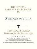 Official Patients Sourcebook on Syringomyelia A Revised & Updated Directory for the Internet Age