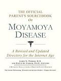 The Official Parent's Sourcebook on Moyamoya Disease: A Revised and Updated Directory for the Internet Age