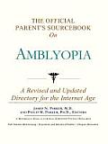 The Official Parent's Sourcebook on Amblyopia: A Revised and Updated Directory for the Internet Age