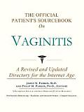 The Official Patient's Sourcebook on Vaginitis: A Revised and Updated Directory for the Internet Age