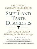 The Official Patient's Sourcebook on Smell and Taste Disorders: A Revised and Updated Directory for the Internet Age