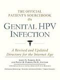 Official Patients Sourcebook on Genital Hpv Infection A Revised & Updated Directory for the Internet Age