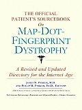 Official Patients Sourcebook on Map Dot Fingerprint Dystrophy A Revised & Updated Directory for the Internet Age