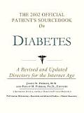 The 2002 Official Patient's Sourcebook on Diabetes: A Revised and Updated Directory for the Internet Age