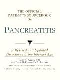 Official Patients Sourcebook on Pancreatitis A Revised & Updated Directory for the Internet Age