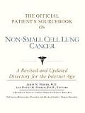 Official Patients Sourcebook on Non Small Cell Lung Cancer A Revised & Updated Directory for the Internet Age