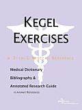 Kegel Exercises - A Medical Dictionary, Bibliography, and Annotated Research Guide to Internet References
