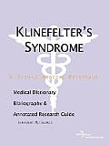 Klinefelters Syndrome A Medical Dictionary Bibliography & Annotated Research Guide to Internet References