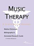 Music Therapy A Medical Dictionary Bibliography & Annotated Research Guide to Internet References