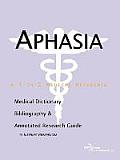 Aphasia - A Medical Dictionary, Bibliography, and Annotated Research Guide to Internet References