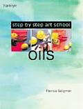 Oils Step By Step Art School