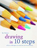 Drawing In 10 Steps All The Techniques You Need in Just One Drawing