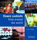Classic Cocktails From Around The World