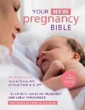 Your New Pregnancy Bible The Experts Guide to Pregnancy & Early Parenthood