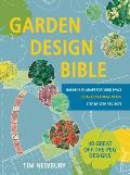 Garden Design Bible 40 Great off the Peg Designs Detailed Planting Plans Step By Step Projects Gardens to Adapt for Your Space