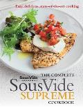 Complete Sous Vide Supreme Cookbook Easy Delicious State Of The Art Cooking
