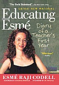 Educating Esme Diary of a Teachers First Year Expanded Edition Diary of a Teachers First Year Expanded Edition