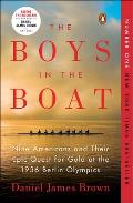 The Boys in the Boat: Nine Americans and Their Epic Quest for Gold at the 1936 Berlin Olympics: Nine Americans and Their Epic Quest for Gold at the 19