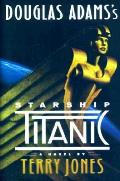 Douglas Adamss Starship Titanic