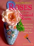 Roses For The Scented Room